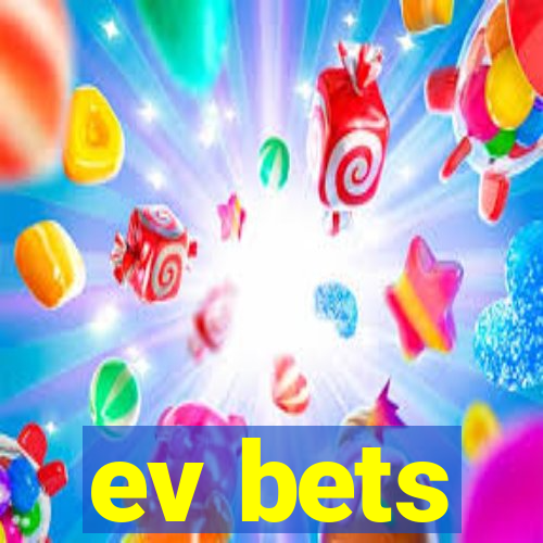 ev bets